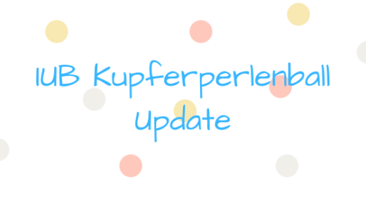 IUB Kupferperlenball Update